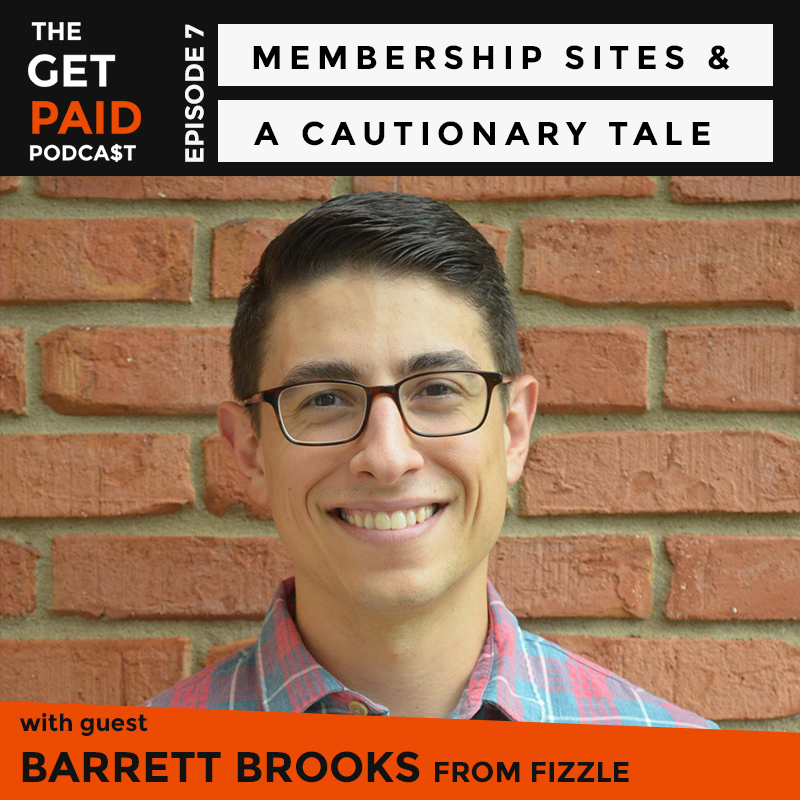 Barrett Brooks of Fizzle on The Get Paid Podcast