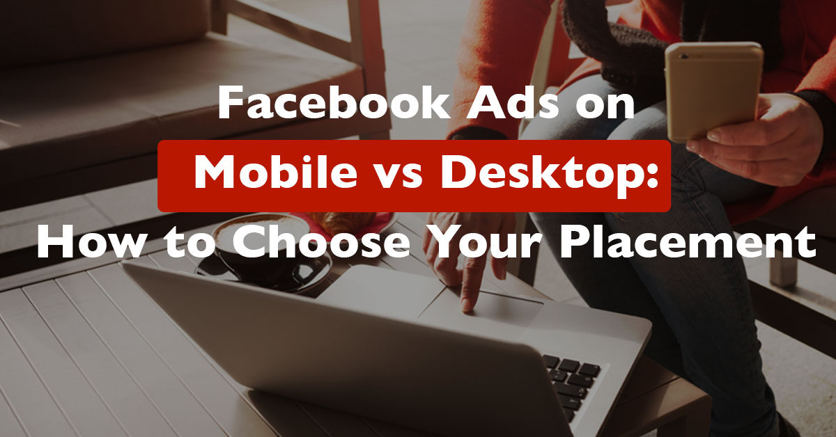 Should I Run Facebook Ads on Mobile